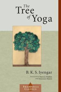 The Tree of Yoga by Iyengar, B. K. S - 2002