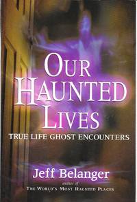 Our Haunted Lives: True Life Ghost Encounters