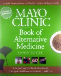 Mayo Clinic Book of Alternative Medicine, 2nd Edition (Updated and Expanded): Integrating the...