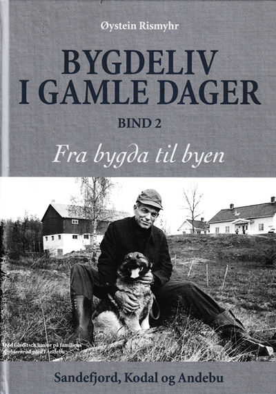 Bygdeliv i gamle dager. Bind 2. Fra bygda til…