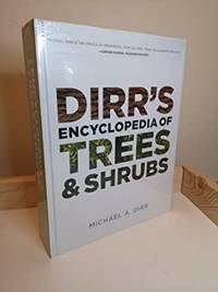 Dirr's Encyclopedia of Trees and Shrubs