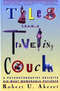 Tales from a Traveling Couch : A Psychotherapist Revisits His Most Memorable Patients