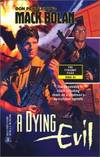 Mack Bolan: A Dying Evil by Don Pendleton - 2001-06-07