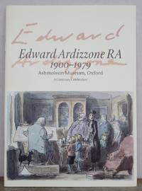 EDWARD ARDIZZONE RA 1900-1979.  A Centenary Celebration. by ARDIZZONE, EDWARD (reference).  Catalogue of exhibition.: