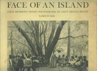 Face Of An Island: Leigh Richmond Miner&#039;s Photographs of Saint Helena Island by Dabbs, Edith M - 1971