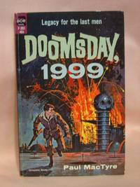 DOOMSDAY, 1999 by Paul MacTyre - Paperback - First US edition, first printing - 1963 - from Robert Gavora, Fine and Rare Books (SKU: 37064)