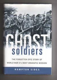 cover of GHOST SOLDIERS. The Forgotten Epic Story of World War II’s Most Dramatic Mission.