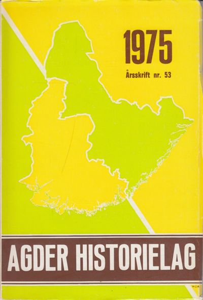 Agder historielag 1975. Årsskrift nr. 53.
