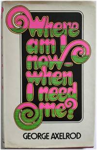 Where am I Now - When I Need Me?