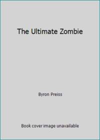 The Ultimate Zombie by Byron Preiss - 1993