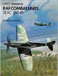 AIRWAR 23 : RAF COMBAT UNITS : SEAC 1941-45