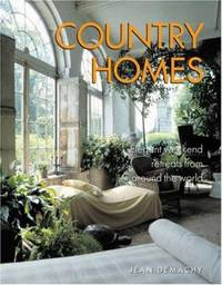 Country Homes : Elegant Weekend Retreats from Around the World