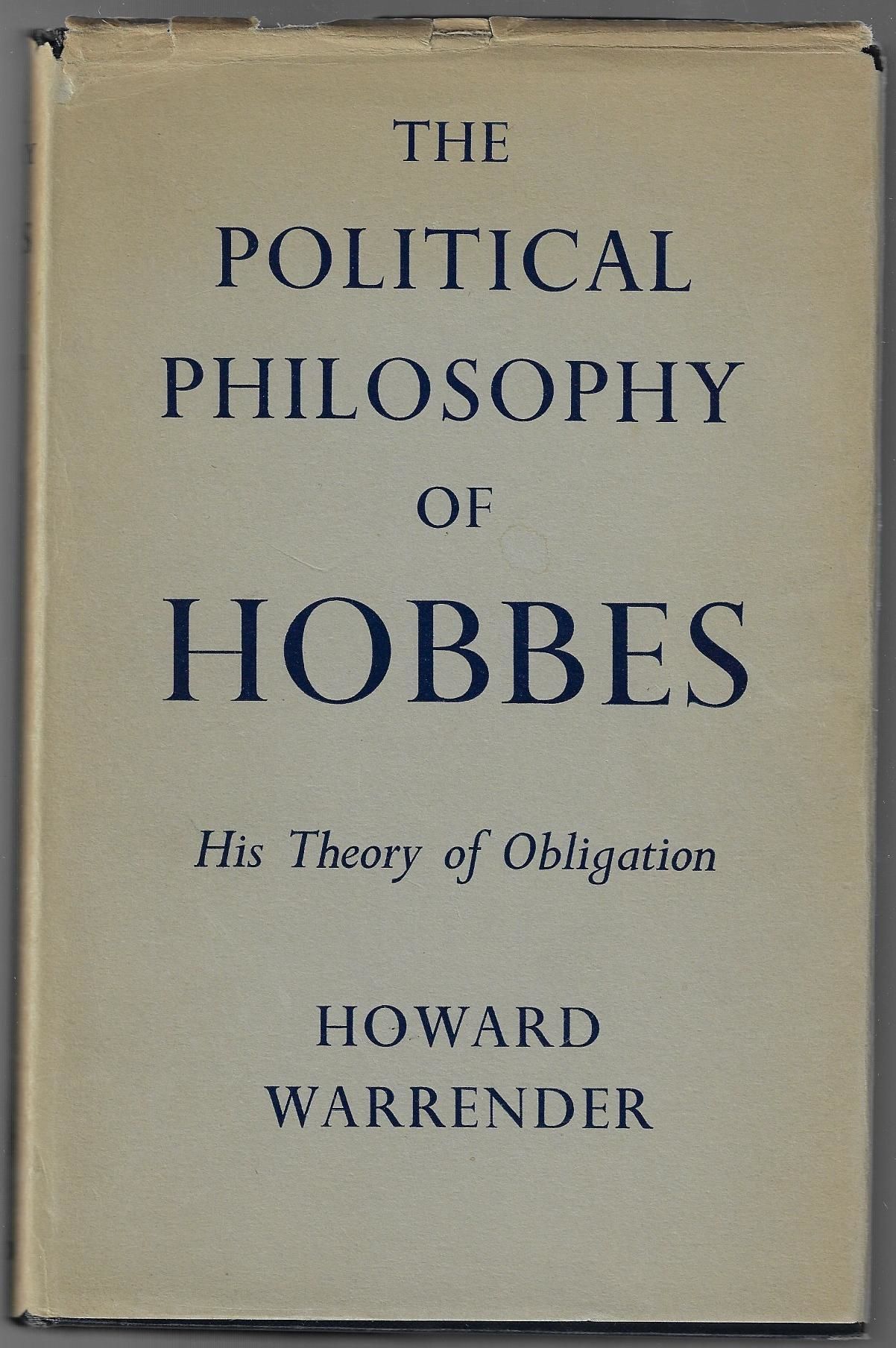 The Political Philosophy of Hobbes, His Theory of Obligation by Warrender, Howard | Hardcover ...