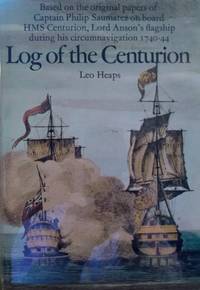 Log of the Centurion:  Based on the Original Papers of Captain Phill  Saumarez on Board HMS...