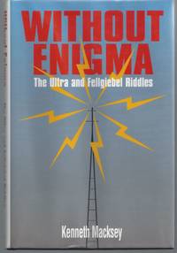 Without Enigma: The Ultra & Fellgiebel Riddles