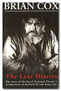 image of The Lear Diaries The Story of the Royal National Theatre's Productions of Shakespeare's Richard III and King Lear
