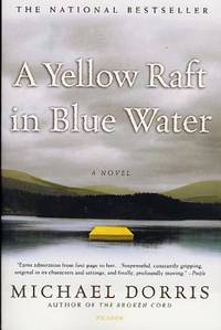 A Yellow Raft in Blue Water: A Novel by Dorris, Michael - 2003