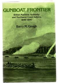 image of Gunboat Frontier: British Maritime Authority and Northwest Coast Indians, 1846-1890