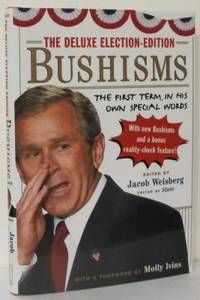 Bushisms. The First Term, In His Own Special…