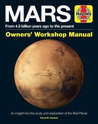Mars Owners' Workshop Manual: An insight into the study and exploration of the Red Planet...