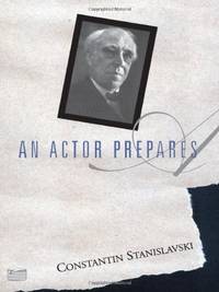 An Actor Prepares by Stanislavski, Constantin