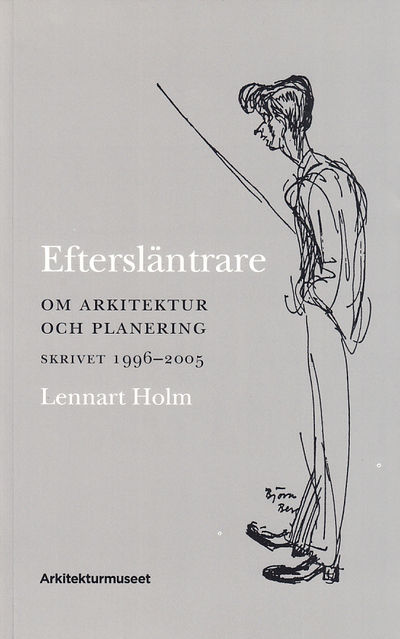 Eftersläntrare. Om arkitektur och planering.…
