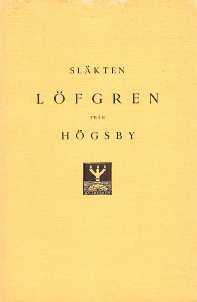 Släkten Löfgren från Högsby. Anteckningar samlade.