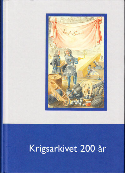 Krigsarkivet 200 år. Årsbok för Riksarkivet och…