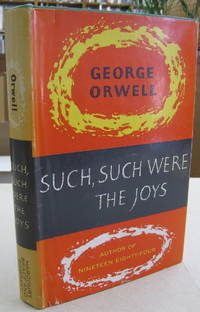 Such, Such Were the Joys by George Orwell - 1953