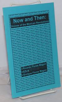 image of Now and then, voices of the Mexican revolutions, Ricardo Flores Magon, EZLN, Enrique Flores Magon