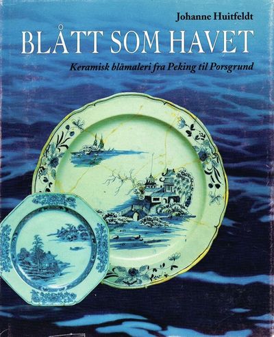 Blått som havet. Keramisk blåmaleri fra Peking…
