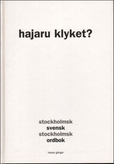 HAJARU KLYKET? - stockholmsk svensk stockholmsk…