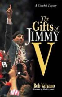 The Gifts of Jimmy V: A Coach&#039;s Legacy by Bob Valvano - 2001-03-02