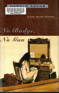 No Badge, No Gun A Carl Wilcox Mystery