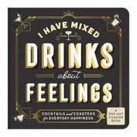 I Have Mixed Drinks about Feelings Coaster Book