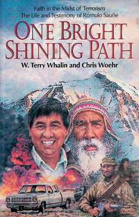 One Bright Shining Path: Faith in the Midst of Terrorism by Whalin, W. Terry; Woehr, Chris - 1993-07-01