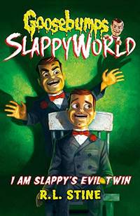 I Am Slappy's Evil Twin: 3 (Goosebumps Slappyworld)