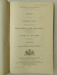 Report of the Committee Appointed to Consider the Education and Training of Officers of the Army;...