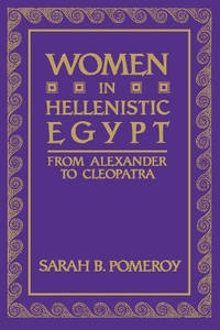 Women in Hellenistic Egypt: From Alexander to Cleopatra
