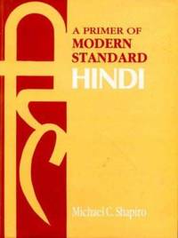 A Primer of Modern Standard Hindi by Michael C. Shapiro - 1989