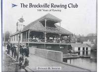cover of The Brockville Rowing Club: 100 Years of Rowing -by Donald H Swayne -a Signed Copy ( Ontario Local History )( One Hundred / History )