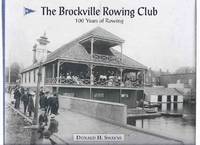 The Brockville Rowing Club:  100 Years of Rowing -by Donald H Swayne -a Signed Copy ( Ontario...