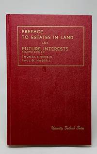 Bergin and Haskell&#039;s Preface to Estates in Land and Future Interests (University Textbook Series) by Bergin, Thomas; Haskell, Paul - 1988