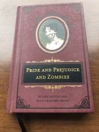 Pride and prejudice and zombies the classic regency romance--now with ultraviolent zombie mayhem : the deluxe heirloom edition by Jane Austen and Seth Grahame-Smith - 2009