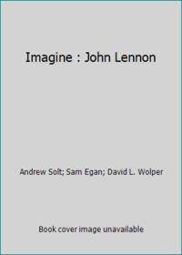 Imagine: John Lennon by Solt, Andrew; Egan, Sam; Ono, Yoko; Wolper, David - 1989