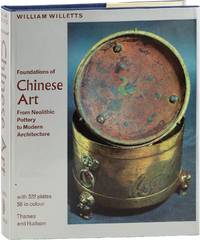 Foundations of Chinese Art from Neolithic Pottery to Modern Architecture