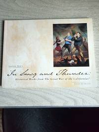In Smog and Thunder: Historical Works from the Great War of the Californias (with CD)
