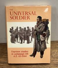 The Universal Soldier: Fourteen Studies in Campaign Life, A.D. 43-1944