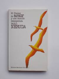 20 Poemas De Amor Y Una Cancion Deseperada by Pablo Neruda - 1998