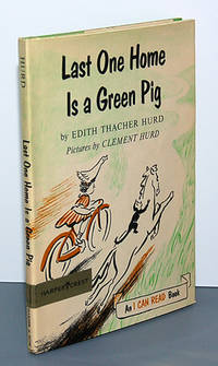 LAST ONE HOME IS A GREEN PIG. Pictures by Clement Hurd by Clement Edith Thacher & Hurd - Hardcover - Later Printing - 1959 - from Bert Babcock - Bookseller, LLC (SKU: 27205)